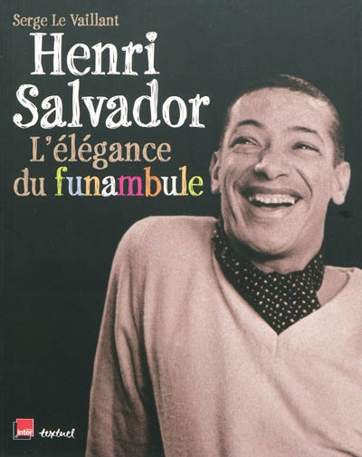 Henri Salvador : l'élégance du funambule