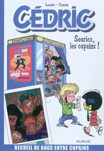 Best of Cédric. Vol. 3. Souriez, les copains ! : recueil de gags entre copains