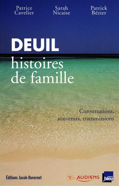 Deuil, histoires de famille : conversations, souvenirs, transmissions