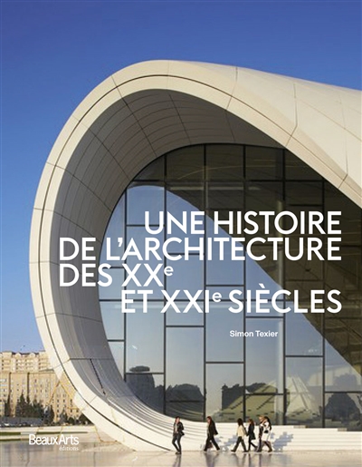 Une histoire de l'architecture des XXe et XXIe siècles