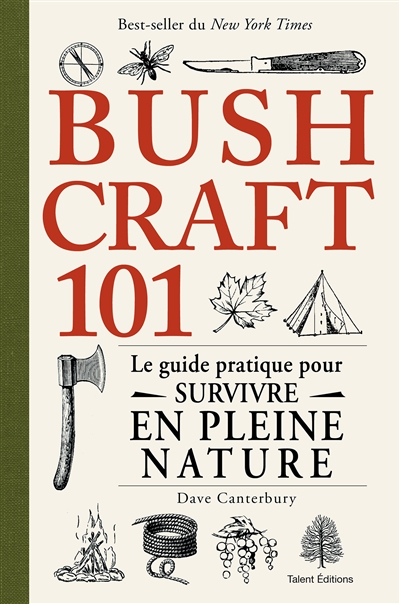 Bushcraft 101 : le guide pratique pour survivre en pleine nature