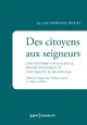 Des citoyens aux seigneurs : Une histoire sociale de la pensée politique de l'Antiquité au Moyen Age