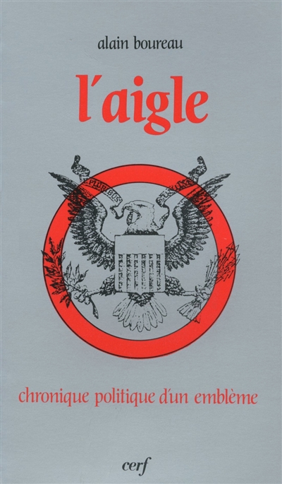 L'Aigle : chronique politique d'un emblème