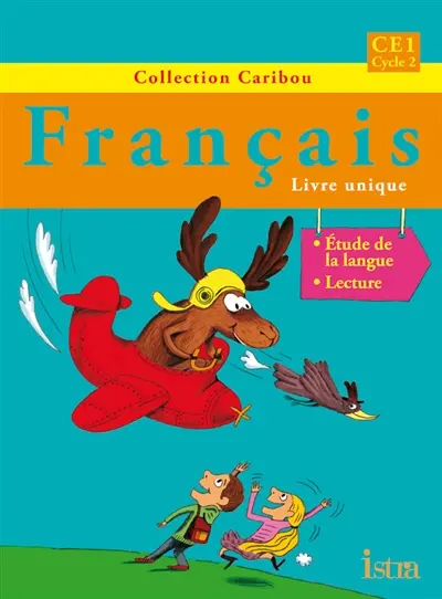 Français CE1, cycle 2 : livre unique : étude de langue, lecture