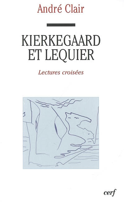 Kierkegaard et Lequier : lectures croisées