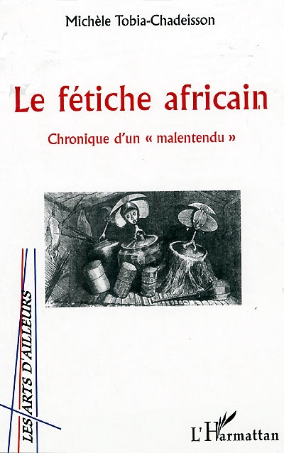 Le fétiche africain : chronique d'un malentendu