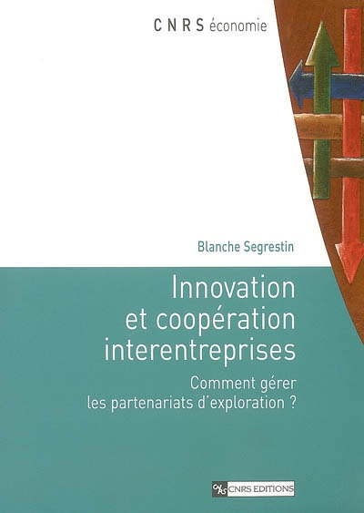 Innovation et coopération interentreprises : comment gérer les partenariats d'exploration ?