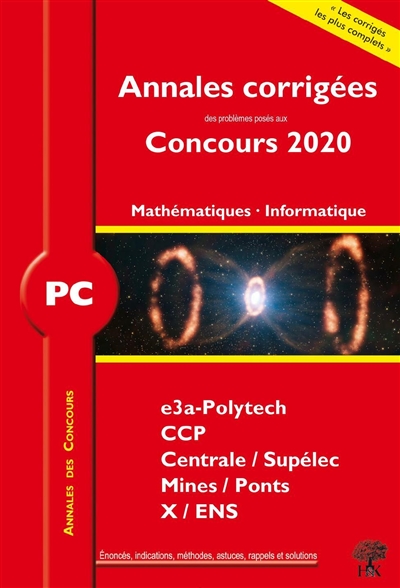 Mathématiques, informatique PC : annales corrigées des problèmes posés aux concours 2020 : CCINP, Centrale-Supélec, Mines-Ponts, X-ENS