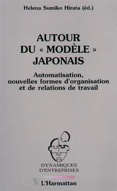 Autour du modèle japonais : automatisation, nouvelles formes d'organisation et de relations de travail