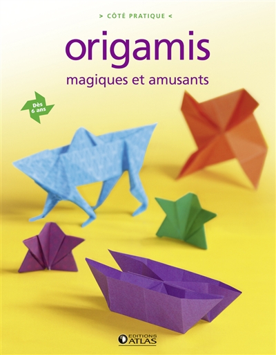 Origamis magiques et amusants