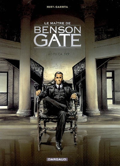 Le maître de Benson Gate. Vol. 1. Adieu Calder