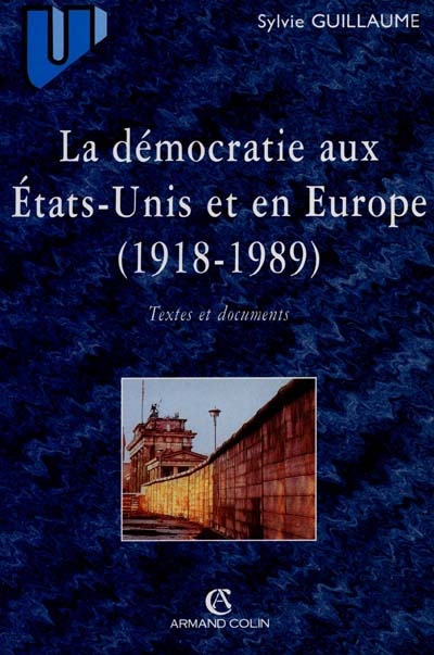 Les démocraties aux Etats-Unis et en Europe, textes et documents