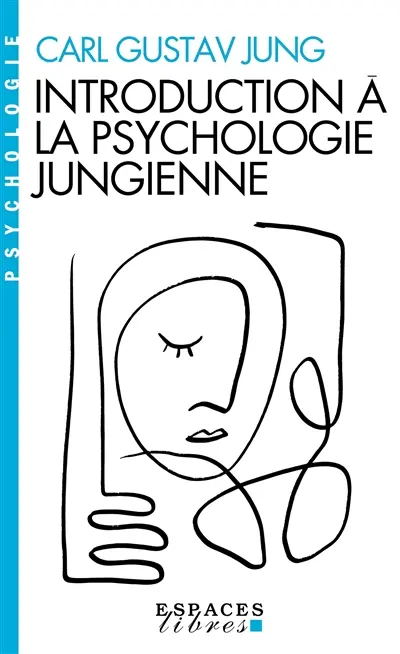 Introduction à la psychologie jungienne : d'après les notes manuscrites prises durant le séminaire sur la psychologie analytique donné en 1925 par C.G. Jung