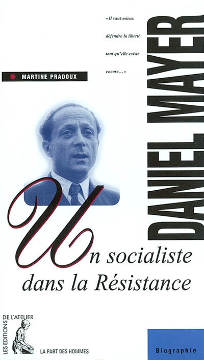 Daniel Mayer, un socialiste dans la Résistance