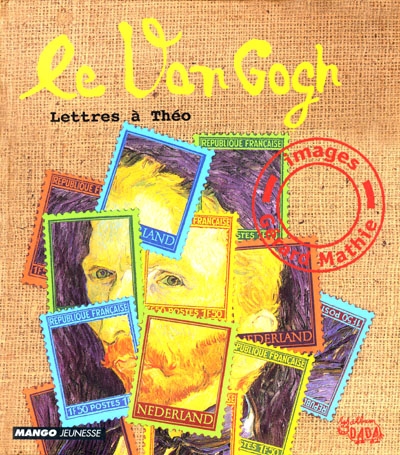 Le Van Gogh : lettres à Théo