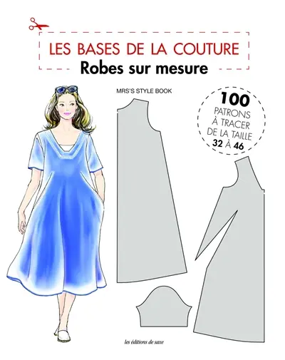 Robes sur mesure : 100 patrons à tracer de la taille 32 à 46