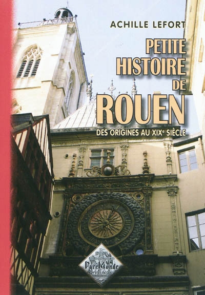 Petite histoire de Rouen :...