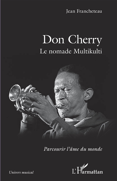 Don Cherry : le nomade Multikulti : parcourir l'âme du monde