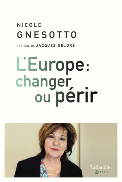 L'Europe : changer ou périr - Nicole Gnesotto