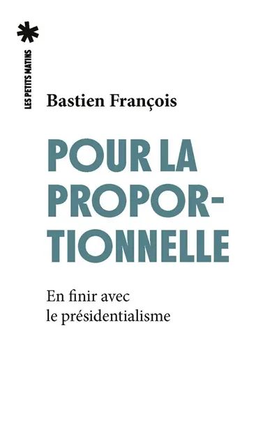 Pour la proportionnelle : en finir avec le présidentialisme