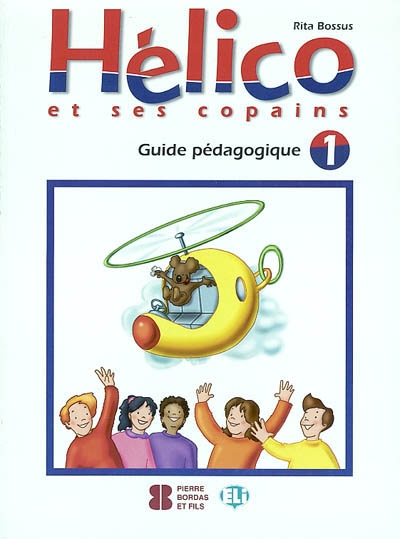 Hélico et ses copains : guide pédagogique 1