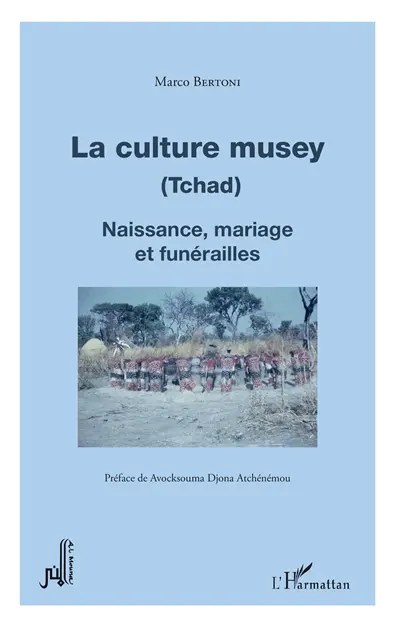 La culture musey (Tchad) : naissance, mariage et funérailles