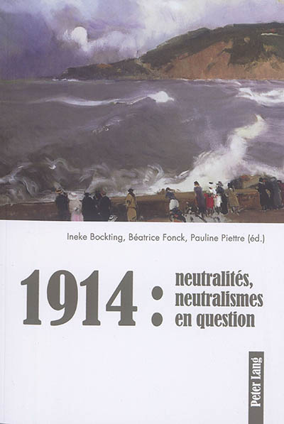 1914 : neutralités, neutralismes en question