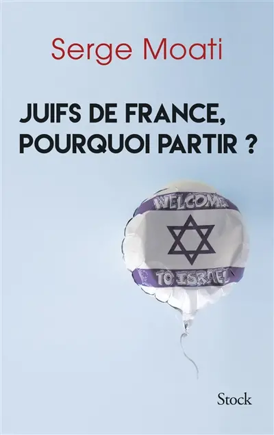 Juifs de France, pourquoi partir ?