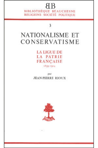 Nationalisme et conservatisme : La ligue de la Patrie française: 1899-1904