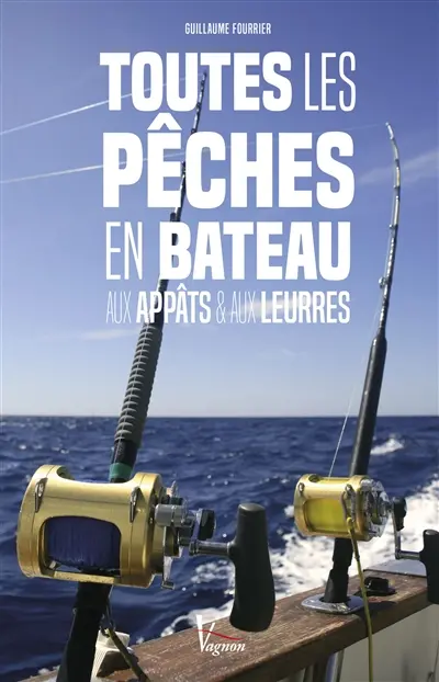 Toutes les pêches en bâteau : aux appâts & aux leurres