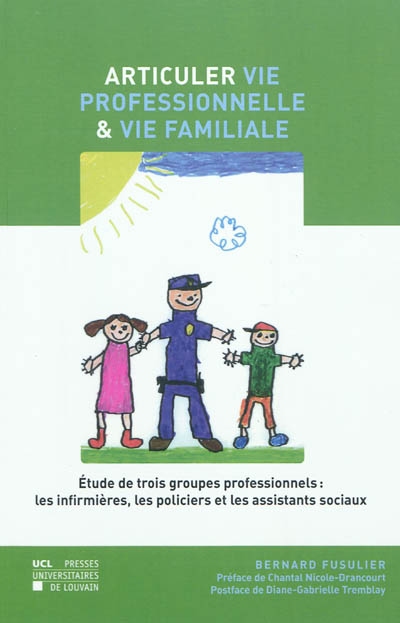 Articuler vie professionnelle et vie familiale : étude de trois groupes professionnels : les infirmières, les policiers et les assistants sociaux