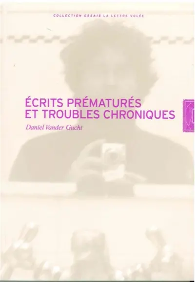 Ecrits prématurés et troubles chroniques