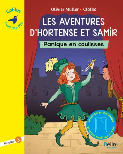 Les aventures d'Hortense et Samir. Panique en coulisses : graphème ou : niveau 3