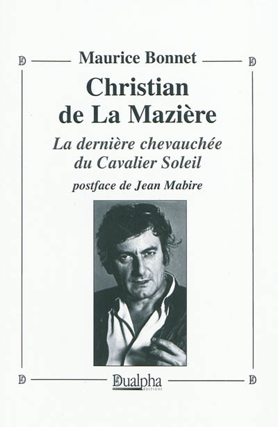 Christian de La Mazière : la dernière chevauchée du cavalier Soleil