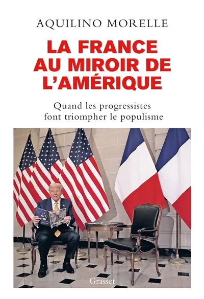 La France au miroir de l'Amérique : quand les progressistes font triompher le populisme