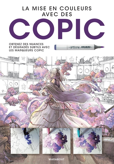 La mise en couleurs avec les marqueurs Copic : obtenez des nuances et dégradés subtils et fascinants