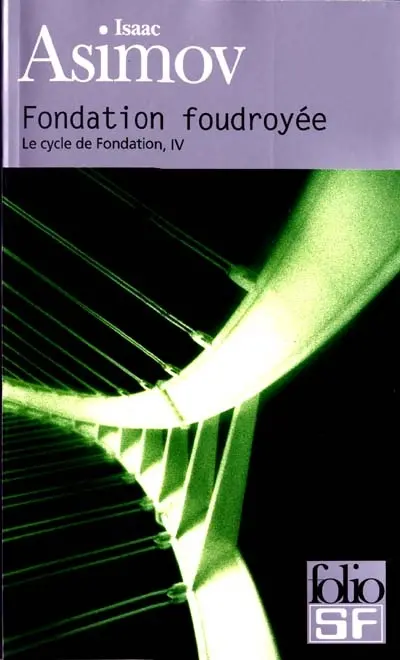 Le cycle de Fondation. Vol. 4. Fondation foudroyée