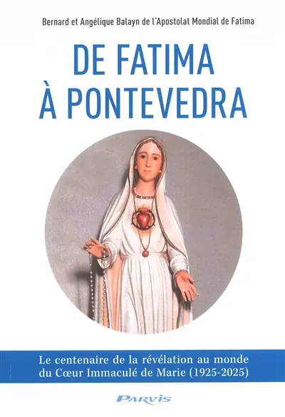 De Fatima à Pontevedra : le centenaire de la révélation au monde du Coeur immaculé de Marie (1925-2025)