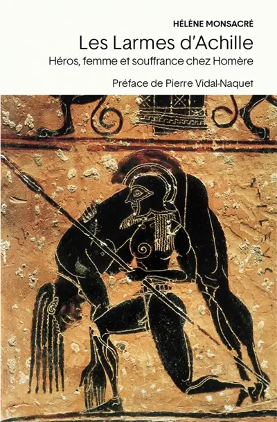 Les larmes d'Achille : héros, femme, souffrance chez Homère