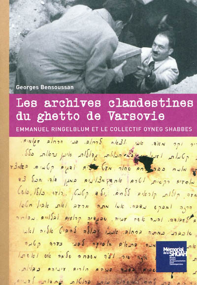 Les archives clandestines du ghetto de Varsovie : Emmanuel Ringelblum et le collectif Oyneg Shabbes