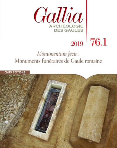 Gallia, archéologie des Gaules, n° 76-1. Monumentum fecit : monuments funéraires de Gaule romaine