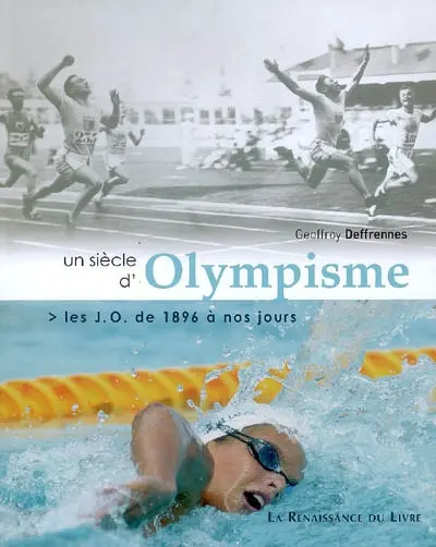 Un siècle d'olympisme : les JO de 1896 à nos jours