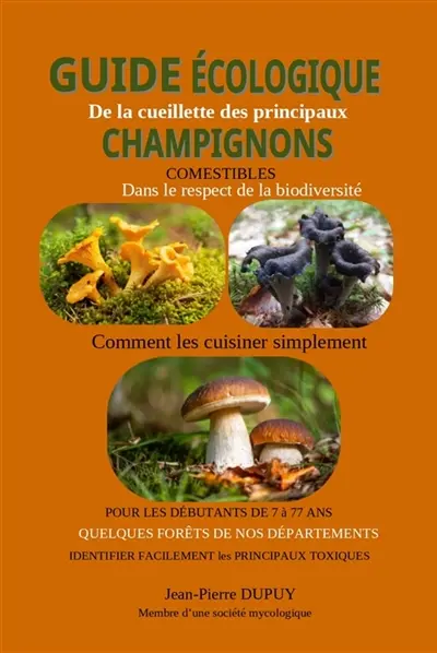 Guide écologique de la cueillette des principaux champignons comestibles