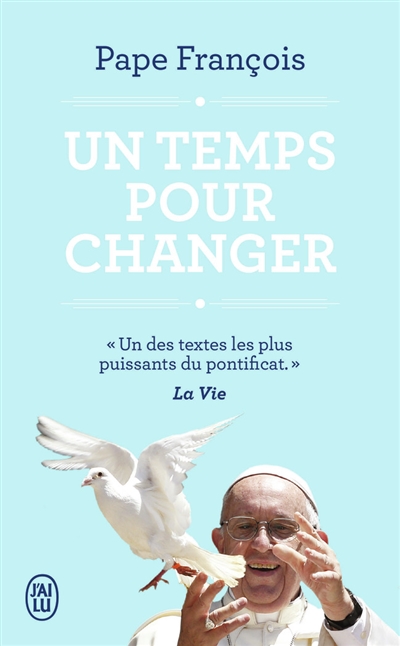 Un temps pour changer : conversations avec Austen Ivereigh - François