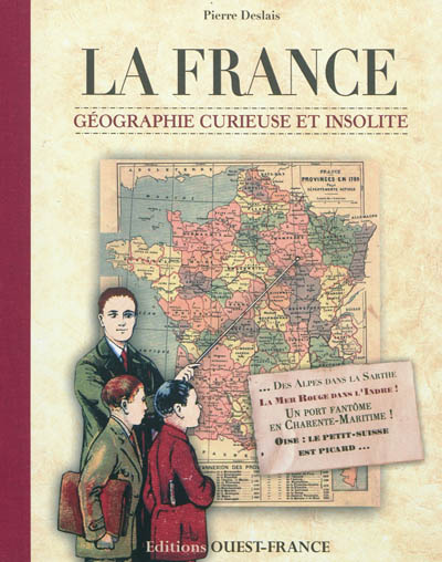 La France : géographie curieuse et insolite