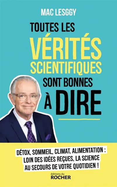 Toutes les vérités scientifiques sont bonnes à dire !