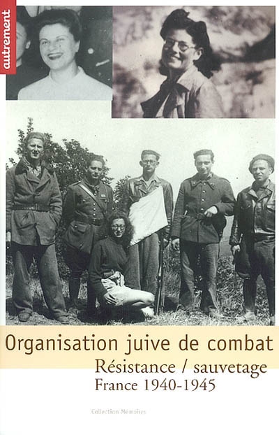 Organisation juive de combat : résistance-sauvetage, France 1940-1945