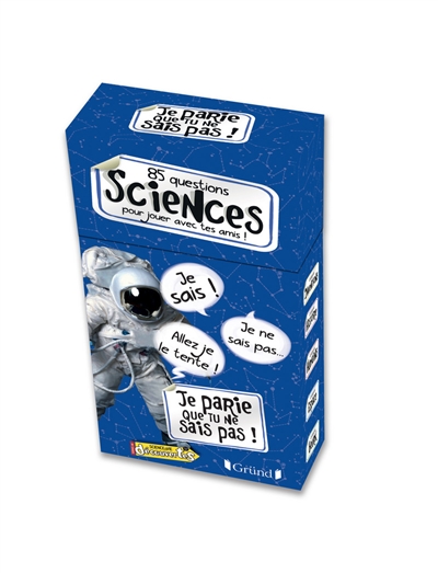 85 questions sciences : pour jouer avec tes amis !