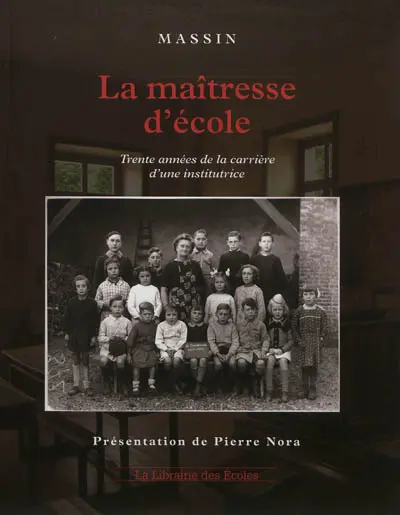 La maîtresse d'école : trente années de la carrière d'une institutrice