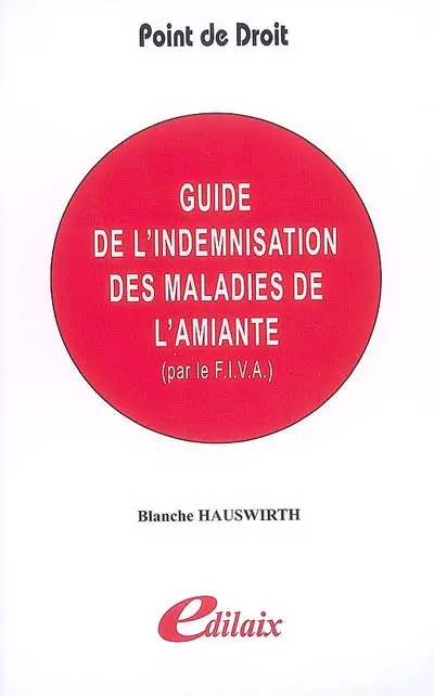 Guide de l'indemnisation des maladies de l'amiante par le Fonds d'indemnisation des victimes de l'amiante